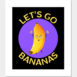 Let's Go Bananas | Banana Pun Posters and Art